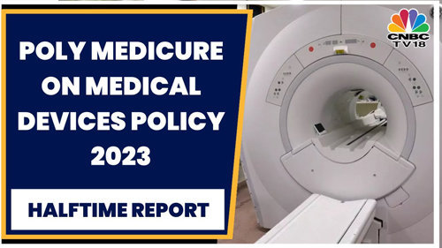 Poly Medicure’s Himanshu Baid Exclusive On Medical Devices Policy 2023 | Halftime Report